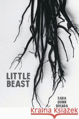 Little Beast Sara Quinn Rivara 9781736138670 Riot in Your Throat