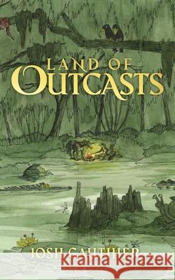 Land of Outcasts Josh Gauthier Darby Mumford 9781736141717 Joshua Gauthier