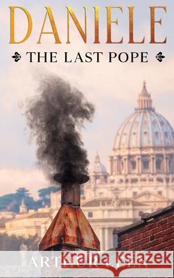 Daniele The Last Pope Arthur Leen 9781736143001