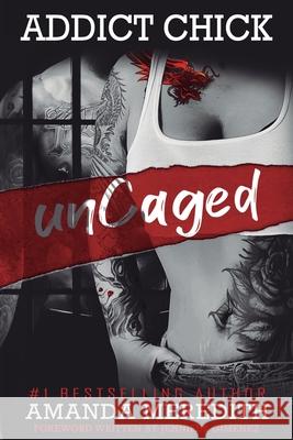 Addict Chick unCaged Amanda Meredith 9781736143100