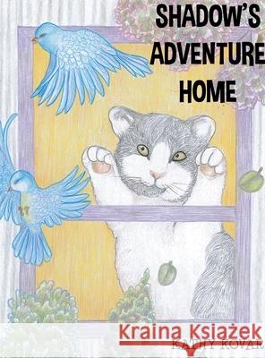 Shadow's Adventure Home Kathy Kovar Mardel Rubio Brooke Vitale 9781736146224 Kathy Kovar