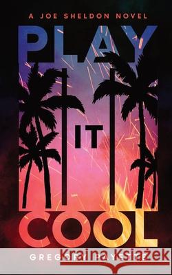 Play It Cool Gregory Payette 9781736146552 8 Flags Publishing, Inc.