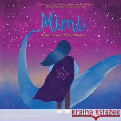 Mimi: Shero of Love/Heroína del Amor Natalia And Ruiz, Alla Arutcheva 9781736149614 Alegria Publishing