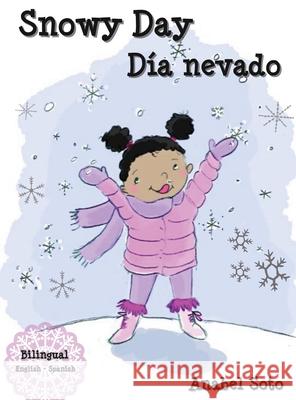 Snowy Day Día nevado Soto, Anabel 9781736153505 Jettari Publishing