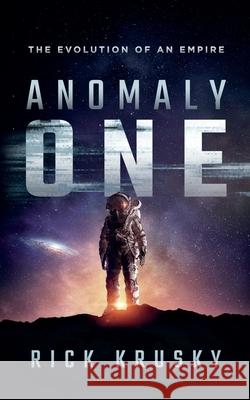 Anomaly One Rick Krusky 9781736154519 Mwpr Inc.