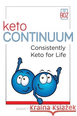 ketoCONTINUUM Consistently Keto For Life Bosworth, Annette 9781736166109