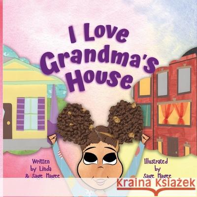 I Love Grandma's House: A Biracial Girl and Her Two Special Worlds Sage Magee Linda Magee 9781736169803