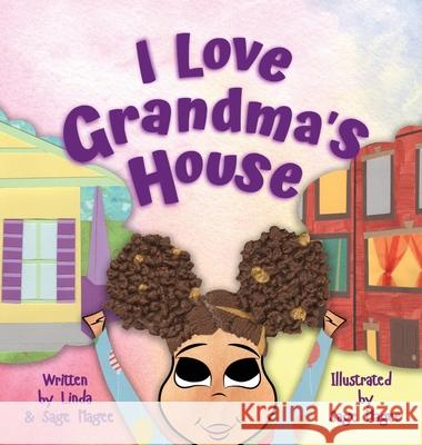 I Love Grandma's House: A Biracial Girl and Her Two Special Worlds Sage Magee Linda Magee 9781736169827