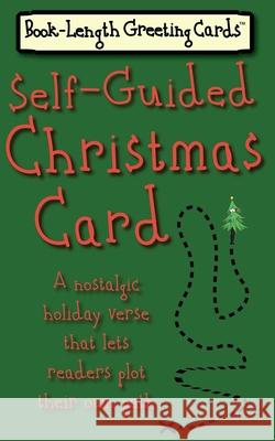 Self-Guided Christmas Card: A Nostalgic Holiday Verse That Lets Readers Plot Their Own Path Violet Jade 9781736175903