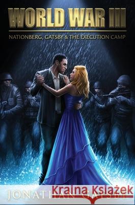 Nationberg, Gatsby, & the Execution Camp Jonathan Dunham 9781736176931