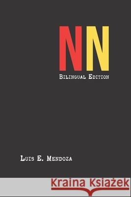 NN: Bilingual Edition Luis E. Mendoza 9781736178423 El Sur Es America, LLC