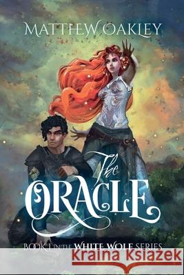 The Oracle Matthew Oakley Thea Nicolescu 9781736179826 Matthew Oakley