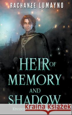 Heir of Memory and Shadow Rachanee Lumayno 9781736181133 Miss Lana Press