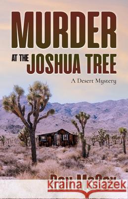 Murder at the Joshua Tree: A Desert Mystery Ron McCoy 9781736185612 Many Seasons Press