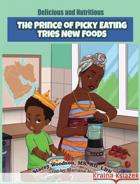 The Prince of Picky Eating Tries New Foods Woodson, Stacey 9781736187357 Melanated Magic Books