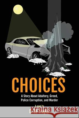 Choices C. Ed Traylor 9781736188019 One Oak Publishing