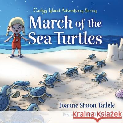 March of the Sea Turtles Joanne Simon Tailele Joe Eckstein 9781736188187