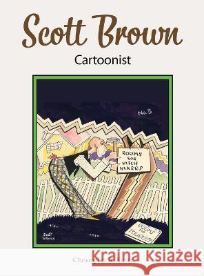 Scott Brown Cartoonist Christopher A Kuntz   9781736188422 Turaspublishing