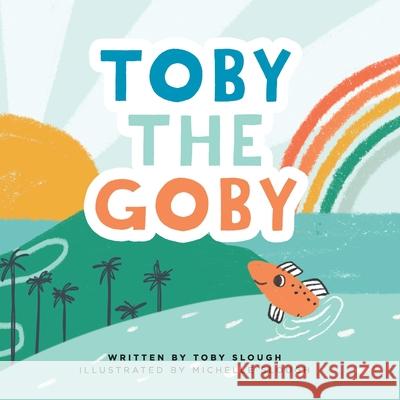 Toby the Goby Toby Slough Michelle Slough 9781736192634 Baldy and the Two Bears