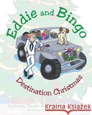 Eddie and Bingo: Destination Christmas Kathleen Taylor Katherine L. Taylor 9781736196311 Taylor and Taylor