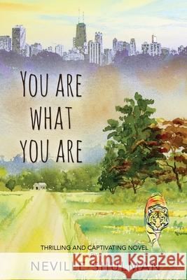 You Are What You Are Neville Shulman 9781736197301