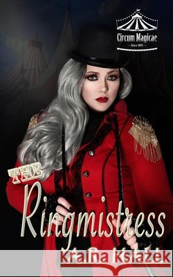 The Ringmistress A. R. Hall 9781736202500 Moon Bound Press, LLC