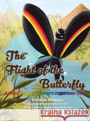 The Flight of the Butterfly Victoria Attmore 9781736204405 H. Barnes Publishing Company