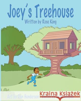 Joey's Treehouse Rose King Dan Henderson Leah Olajide 9781736206003