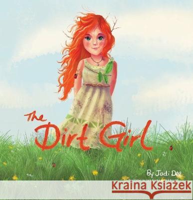 Dirt Girl Jodi Dee 9781736209332 Gazelle Book Services Ltd (RJ)