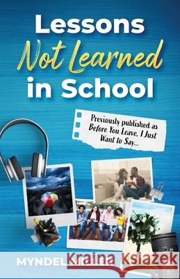 Lessons Not Learned In School Myndel Miller 9781736214114