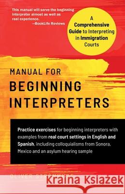 Manual for Beginning Interpreters: A Comprehensive Guide to Interpreting in Immigration Courts Str 9781736215609 Anthony Tell Co. Ltd