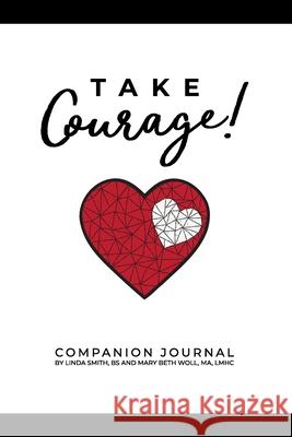 Take Courage!: Companion Journal Linda Smit Mary Beth Wol 9781736216972 Widows Project