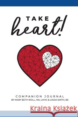 Take Heart!: Companion Journal Linda Smit Mary Beth Wol 9781736216989 Widows Project