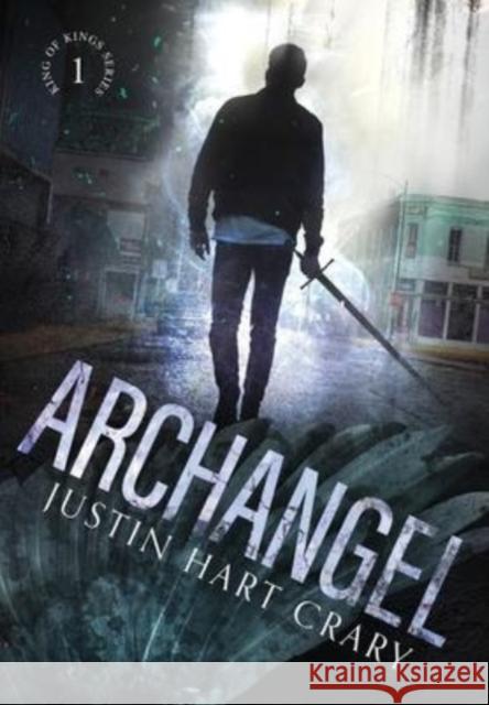 Archangel Justin Hart Crary 9781736221013 Lionhart Publications