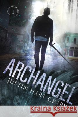 Archangel Justin Hart Crary 9781736221037 Lionhart Publications