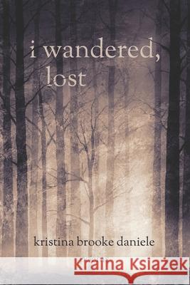 i wandered, lost: poems Tameka Allen-Cotto Selena Fleming Jon Stubbington 9781736226209 Kristina Brooke Daniele