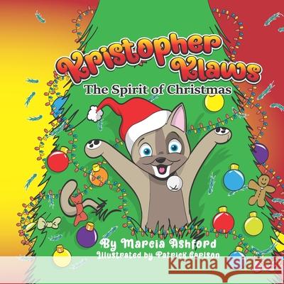 Kristopher Klaws: The Spirit of Christmas Patrick Carlson Marcia Ashford 9781736229415 R. R. Bowker