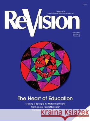 The Heart of Education Greg Sarris Stanley Krippner Jeam Millay 9781736231401 Revision Publishing