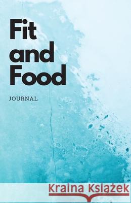 Fit and Food Journal Leslie Lindsey Davis 9781736232200