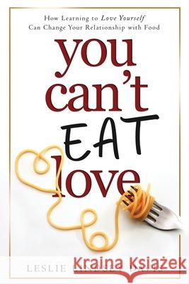 You Can't Eat Love Leslie Lindsey Davis 9781736232224