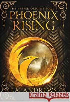 Phoenix Rising Ja Andrews   9781736232613 JA Andrews