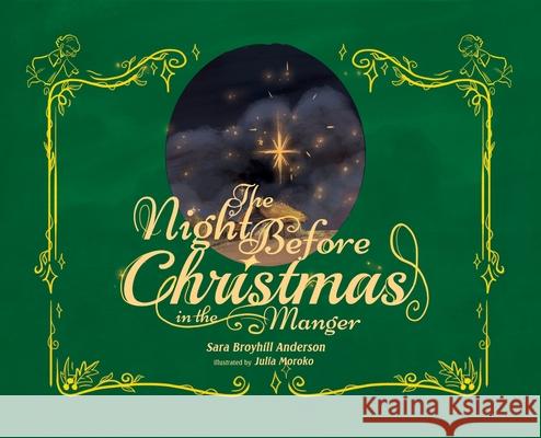The Night Before Christmas in the Manger Sara Broyhill Anderson Yuliia (Julia) Moroko 9781736232965