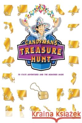 The Candyman's Treasure Hunt: 50 State Adventures and Memories Made Ashley Thirtyacre 9781736236338 Tricky Treasures