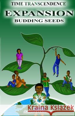 Time Transcendence: Expansion: Budding Seeds Andre O. Doeman 9781736237892 River of Streams Publishing