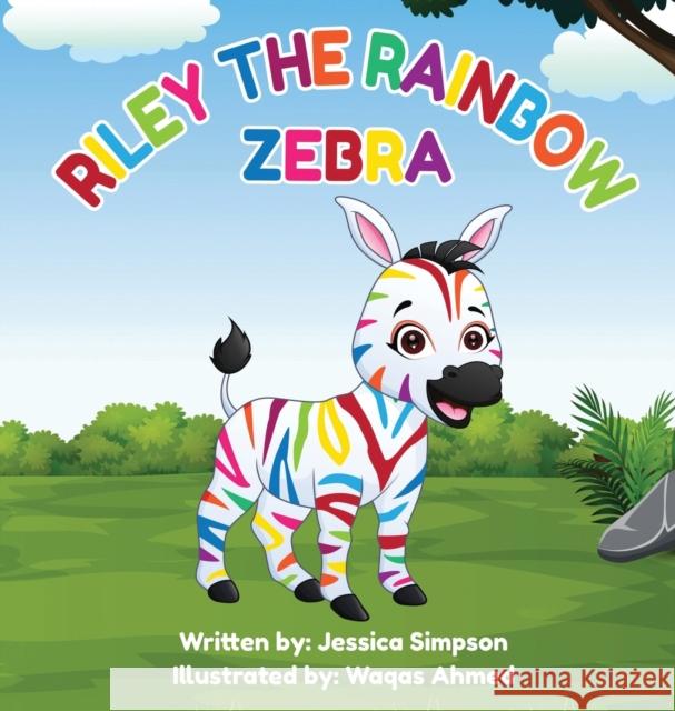 Riley the Rainbow Zebra Jessica Turner Simpson Waqas Ahmed 9781736241509