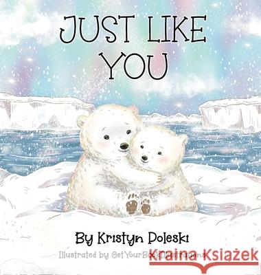 Just Like You Kristyn Poleski Getyourbookillustrations 9781736247020 Kristyn Poleski