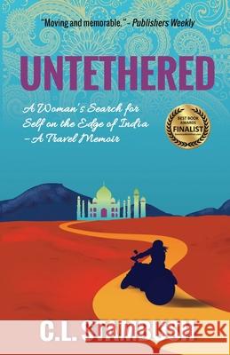 Untethered: A Woman's Search for Self on the Edge of India - A Travel Memoir C L Stambush 9781736254110 Connie L. Stambush