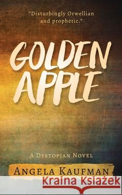 Golden Apple Angela Kaufman 9781736254448