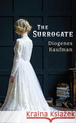 The Surrogate Diogenes Kaufman 9781736254493