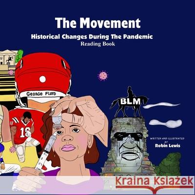 The Movement Historical Changes During the Pandemic Lewis, Robin 9781736254615